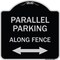 Signmission Parallel Parking Along Fence W/ Bidirectional Arrow Heavy-Gauge Alum Sign, 18" x 18", BS-1818-23508 A-DES-BS-1818-23508 - alternate 1